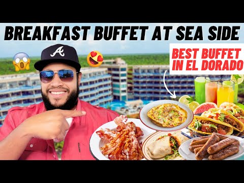 Ultimate Breakfast Buffet at El Dorado Seaside Resort | All-Inclusive Bliss & Pricing Revealed