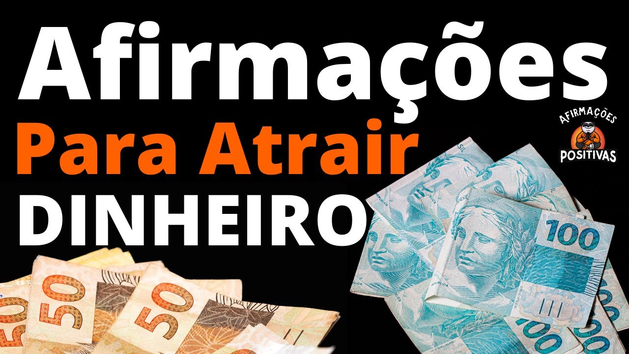 Afirmações Positivas Para Atrair Dinheiro e Prosperidade para sua Vida ...