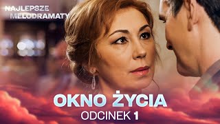 BARDZO PORUSZAJĄCY SERIAL! OKNO ŻYCIA | ODCINEK 1 | NAJLEPSZE MELODRAMATY