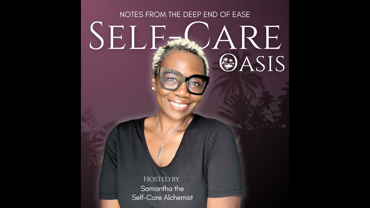 Rest, Softness, and Self-Devotion with Samantha of Self-Care Oasis