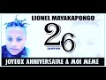 Joyeux anniversaire  moimme lionel mayakapongo 