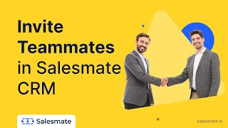 Invite your Teammates - Salesmate CRM