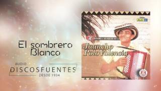 El sombrero blanco - Juancho Polo Valencia / Discos Fuentes chords