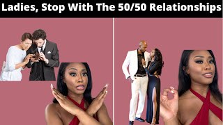 50/50 Relationships are a No!! | Top 3 reasons women should NOT go half on bills with their partner