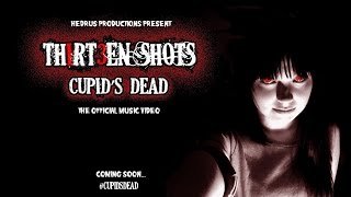 Download Lagu Thirteen Shots - Cupid's Dead Official Video Download Lagu Thirteen Shots - Cupid's Dead Official Video