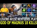 ARISE [Magnus] Legend Next Level Epic Game God of Magnus 18 Kills Mid Dota 2 Pro Gameplay Highlights
