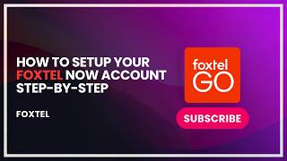 How to Set Up Your Foxtel Now Account Step by Step