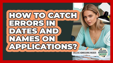 How To Catch Errors In Dates And Names On Applications?