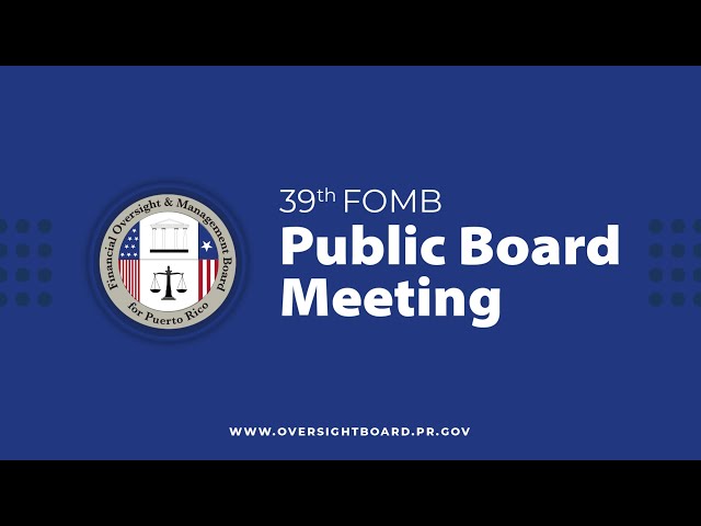 FOMB 39th Public Board Meeting