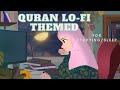 1 am study session   relaxing quran recitation lofi theme     