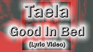 Taela - Good In Bed (Lyric Video)