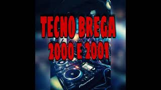 tecno brega 2000 2001