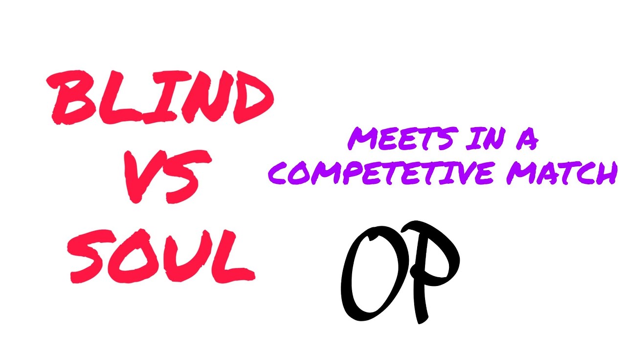 BLIND TEAM VS SOUL TEAM | MEETS IN A COMPETETIVE MATCH