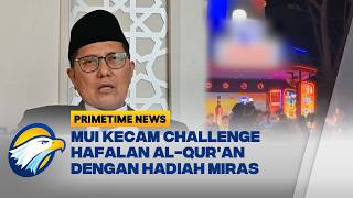 MUI Kecam Tantangan Hafalan Al-Qur'an Berhadiah Minuman Alkohol | Primetime News