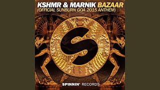Bazaar (Official Sunburn Goa 2015 Anthem) - KSHMR & Marnik