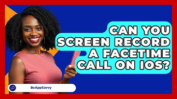 Can You Screen Record A FaceTime Call On IOS? - Be App Savvy