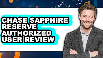Chase Sapphire Reserve Authorized User Review: Watch Before Using
