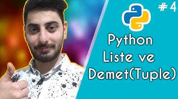 Python Ders #4 - Liste Oluşturma ve Demetler(Tuple)