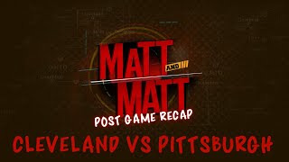 Cleveland Browns vs. Pittsburgh Steelers Post Game Recap on Matt N Matt Live!