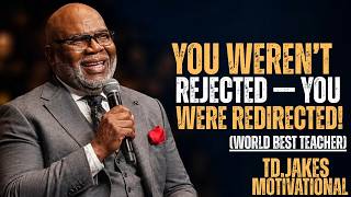 STOP QUESTIONING THE REJECTION — WHAT IF IT’S ACTUALLY REDIRECTION-BEST MOTIVATIONAL SPEECH TD.JAKES Guide