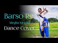 Barso re megha dance cover  hindi  dance  nacher jagat hindi