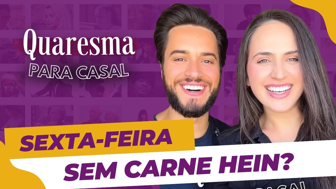 QUARESMA PARA CASAL | Dia 17 - Faça jejum e abstinência na sexta-feira