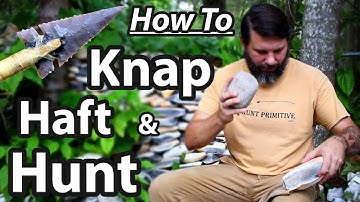 FlintKnap, Haft and Hunt with Stone Points.