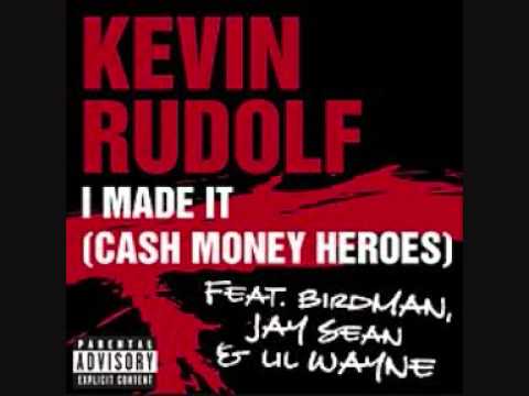 Download Kevin Rudolf - I Made It Ft. Lil' Wayne & Jay Sean & Birdman (Cash Money Heroes)(Audio)