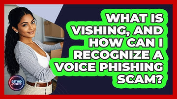 What Is Vishing, And How Can I Recognize A Voice Phishing Scam? - Get Rid Of Guide