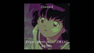 Eryn Martin  -  Swing  (slowed)  432hz
