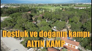 Dostluk ve doğanın kampı, Altın Kamp / Friendship and nature's camping, Golden Camping