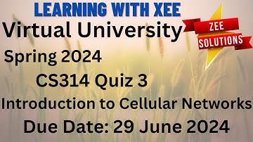 CS314 Introduction to Cellular Networks Quiz 3 Spring 2024 Virtual University of Pakistan