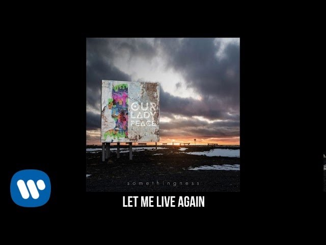 YouTubeでLet Me Live Again  - Our Lady Peace (Somethingness Official Audio)を視聴 YouTubeでLet Me Live Again  - Our Lady Peace (Somethingness Official Audio)を視聴