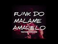 Funk Do Malame Amarelo Tiktok Version