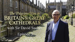 The Pilgrim's Way to Britain's Great Cathedrals | Episode 3