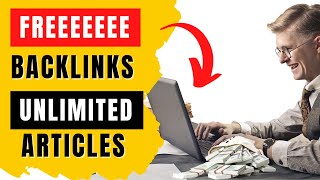 FREE Backlinks, UNLIMITED Articles for Niche Sites