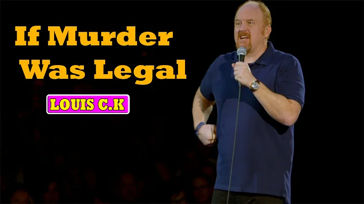 Louis C.K.: Oh My God || If Murder Was Legal