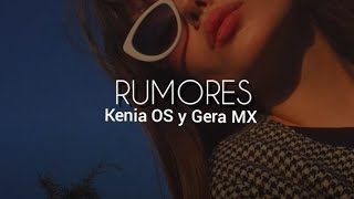 Rumores - Kenia os y Gera MX | Letra Lyrics