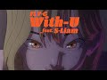 FLY-G - With-U feat. S-Liam Official Animation Video