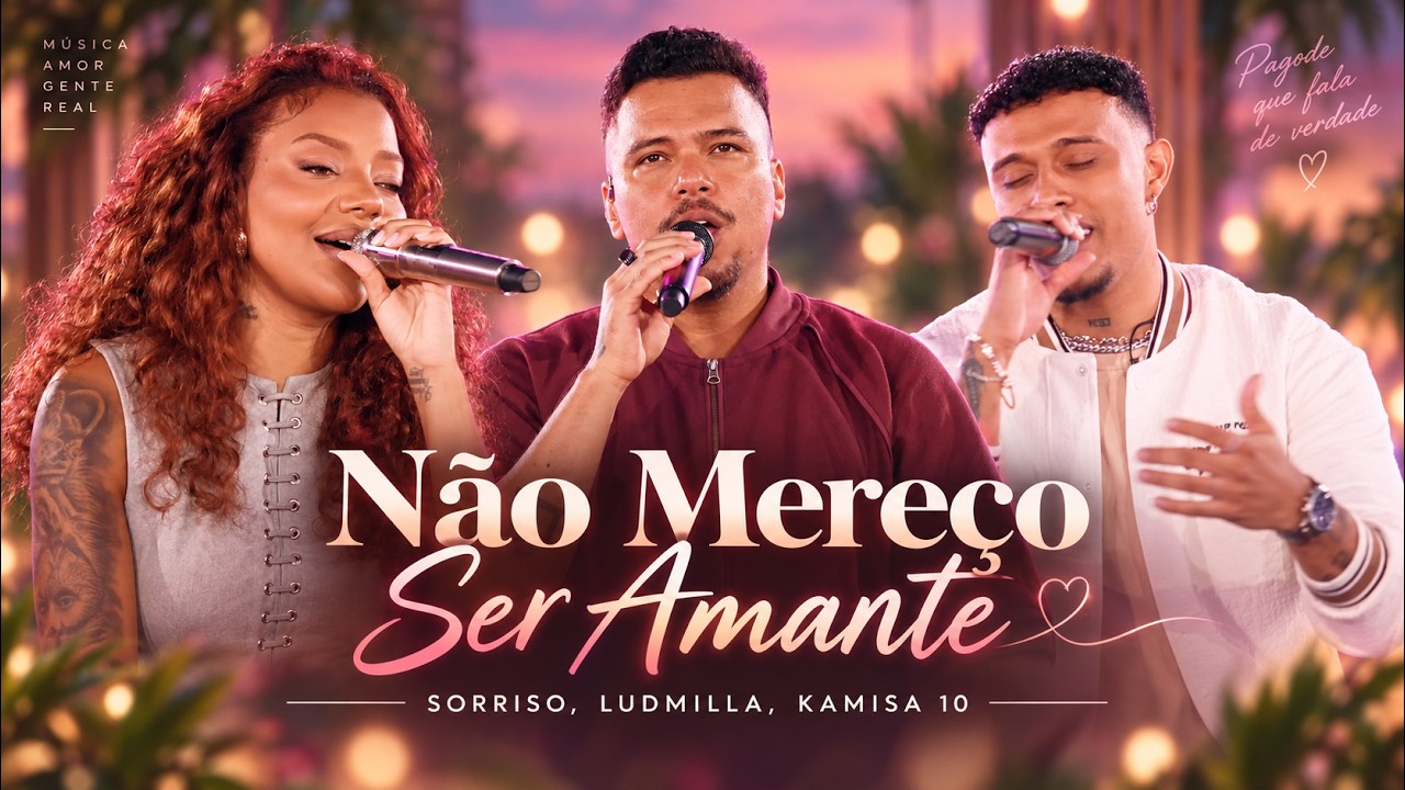 Sorriso Maroto, Ludmilla, Kamisa 10 - Não Mereço Ser Amante (Letra/Lyrics)