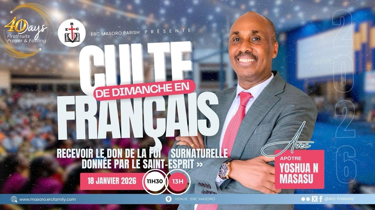 DIMANCHE LE 18/01/2026 TROISIEME CULTE FRANCOPHONE AVEC APOTRE JOSHUA N. MASASU.