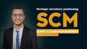 Strategic inventory positioning- SUPPLY CHAIN MANGEMENT