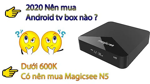 2020 rồi ! Có nên mua Magicsee N5 || Đánh giá chi tiết Android tv box rẻ cực rẻ dưới 600K .