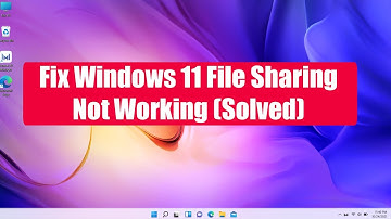 Fix Windows 11 File Sharing Not Working Solved