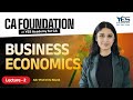 CA Foundation Business Economics Demo Lecture 2 | For Sept'25/Jan'26 Exam | Adv. Vishishta Nayak