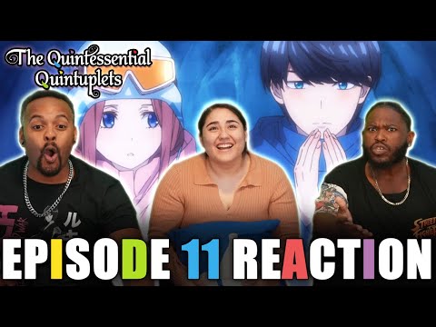 Closing In On The Moment The Quintessential Quintuplets Episode 11 Reaction