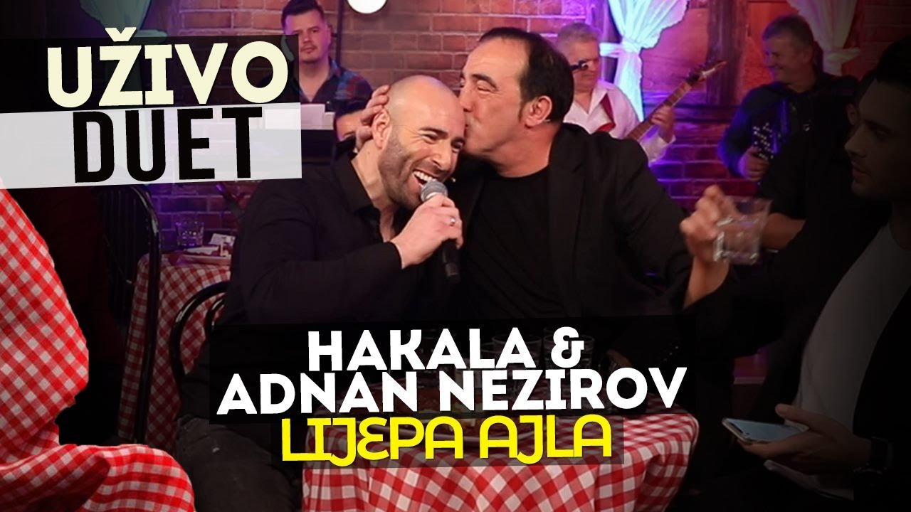 HAKALA I ADNAN NEZIROV ( DUET ) - LIJEPA AJLA 2021  | OTV VALENTINO ( KAFANSKO VECE  )