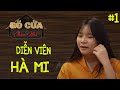 🔴 Diễn viên Hà Mi: &quot;Cô gái đến từ hôm qua&quot; nay đã lớn khôn | PHẦN 1