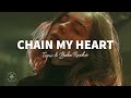 Topic & Bebe Rexha - Chain My Heart (Lyrics)