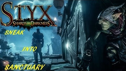 Sneak into Sanctuary - STYX SHARDS OF DARKNESS - GOBLIN Difficulty